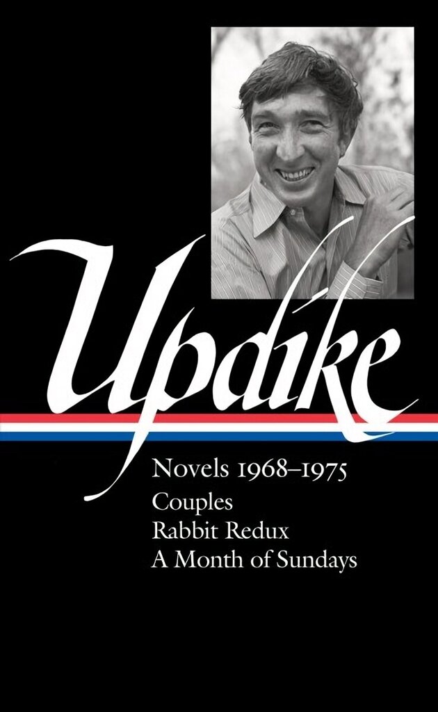John Updike: Novels 1968-1975 (loa #326): Couples / Rabbit Redux / A Month of Sundays hind ja info | Fantaasia, müstika | kaup24.ee