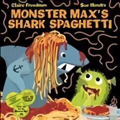Monster Max's Shark Spaghetti hind ja info | Väikelaste raamatud | kaup24.ee
