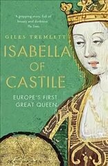 Isabella of Castile: Europe's First Great Queen hind ja info | Elulooraamatud, biograafiad, memuaarid | kaup24.ee