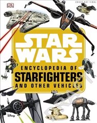 Star Wars (TM) Encyclopedia of Starfighters and Other Vehicles цена и информация | Книги для подростков и молодежи | kaup24.ee