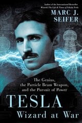 Tesla: Wizard At War: The Genius, the Particle Beam Weapon, and the Pursuit of Power hind ja info | Elulooraamatud, biograafiad, memuaarid | kaup24.ee