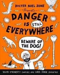 Danger is Still Everywhere: Beware of the Dog (Danger is Everywhere book 2) 2nd edition цена и информация | Книги для подростков и молодежи | kaup24.ee