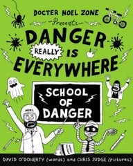 Danger Really is Everywhere: School of Danger (Danger is Everywhere 3) цена и информация | Книги для подростков и молодежи | kaup24.ee
