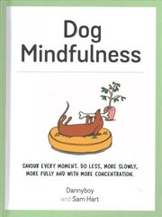 Dog Mindfulness: A Pup's Guide to Living in the Moment hind ja info | Fantaasia, müstika | kaup24.ee