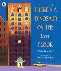 There's a Dinosaur on the 13th Floor hind ja info | Väikelaste raamatud | kaup24.ee