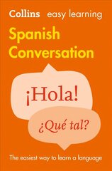 Easy Learning Spanish Conversation: Trusted Support for Learning 2nd Revised edition, Easy Learning Spanish Conversation цена и информация | Книги для подростков и молодежи | kaup24.ee