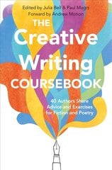 Creative Writing Coursebook: Forty-Four Authors Share Advice and Exercises for Fiction and Poetry цена и информация | Пособия по изучению иностранных языков | kaup24.ee