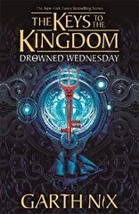 Drowned Wednesday: The Keys to the Kingdom 3 цена и информация | Книги для подростков и молодежи | kaup24.ee