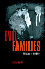 Evil Families: A History of Bad Blood цена и информация | Биографии, автобиогафии, мемуары | kaup24.ee