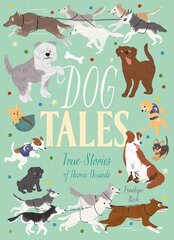 Dog Tales: True Stories of Heroic Hounds цена и информация | Книги для подростков и молодежи | kaup24.ee