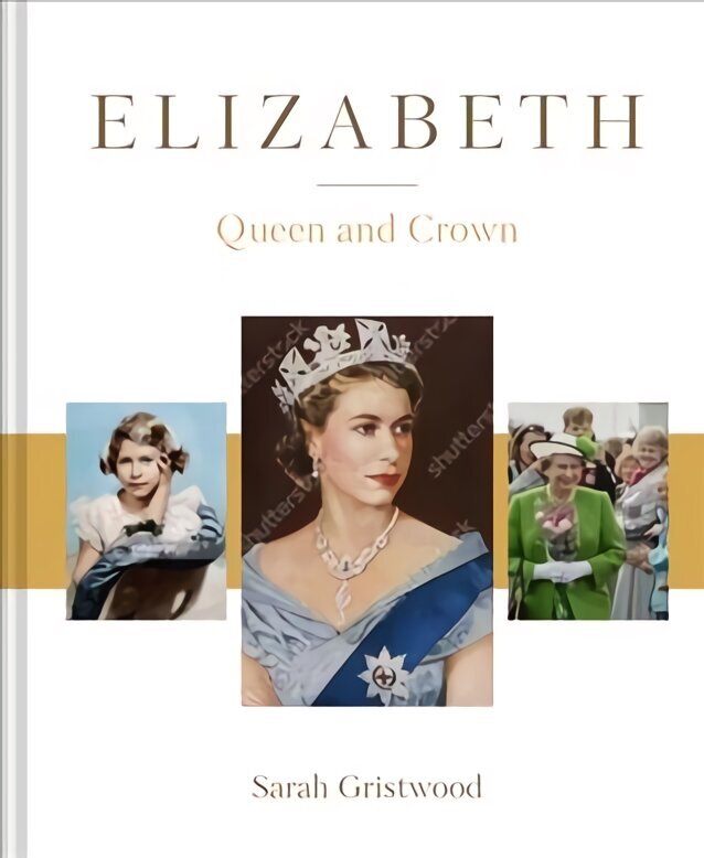 Elizabeth: Queen and Crown hind ja info | Elulooraamatud, biograafiad, memuaarid | kaup24.ee