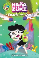 Hanazuki: A Spark in the Dark: (A Hanazuki Chapter Book) hind ja info | Noortekirjandus | kaup24.ee