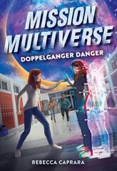 Doppelganger Danger (Mission Multiverse Book 2) цена и информация | Книги для подростков и молодежи | kaup24.ee