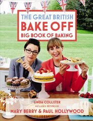 Great British Bake Off: Big Book of Baking: Big Book of Baking цена и информация | Книги рецептов | kaup24.ee