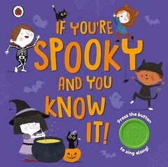 If You're Spooky and You Know It: A Halloween sound button book цена и информация | Книги для малышей | kaup24.ee