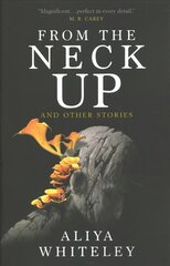 From the Neck Up and Other Stories цена и информация | Фантастика, фэнтези | kaup24.ee