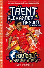 Football Rising Stars: Trent Alexander-Arnold цена и информация | Книги для подростков и молодежи | kaup24.ee