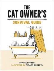 Cat Owner's Survival Guide: Hilarious Advice for a Pawsitive Life with Your Furry Four-Legged Best Friend цена и информация | Фантастика, фэнтези | kaup24.ee