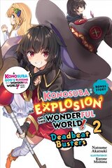 Konosuba: An Explosion on This Wonderful World! Bonus Story, Vol. 2 (light novel): Wagamama Busters hind ja info | Fantaasia, müstika | kaup24.ee