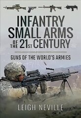 Infantry Small Arms of the 21st Century: Guns of the World's Armies цена и информация | Книги по социальным наукам | kaup24.ee