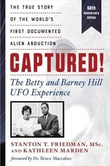 Captured! the Betty and Barney Hill UFO Experience - 60th Anniversary Edition: The True Story of the World's First Documented Alien Abduction цена и информация | Книги по социальным наукам | kaup24.ee