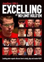 Jonathan Little's Excelling at No-Limit Hold'em: Leading Poker Experts Discuss How to Study, Play and Master NLHE hind ja info | Tervislik eluviis ja toitumine | kaup24.ee