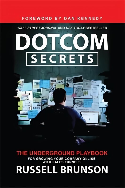 Dotcom Secrets: The Underground Playbook for Growing Your Company Online with Sales Funnels цена и информация | Majandusalased raamatud | kaup24.ee