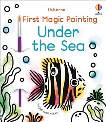 First Magic Painting Under the Sea hind ja info | Väikelaste raamatud | kaup24.ee
