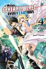 Hero Is Overpowered But Overly Cautious, Vol. 4 (manga) hind ja info | Fantaasia, müstika | kaup24.ee