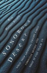 Sonorous Desert: What Deep Listening Taught Early Christian Monks-and What It Can Teach Us цена и информация | Духовная литература | kaup24.ee