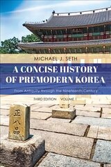 Concise History of Premodern Korea: From Antiquity through the Nineteenth Century Third Edition цена и информация | Исторические книги | kaup24.ee