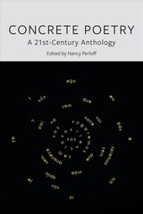 Concrete Poetry: A 21st-Century Anthology hind ja info | Luule | kaup24.ee