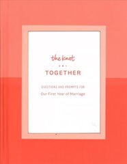 Knot Together: Questions and Prompts for Our First Year of Marriage: A Journal hind ja info | Eneseabiraamatud | kaup24.ee