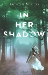 In Her Shadow: A Novel цена и информация | Фантастика, фэнтези | kaup24.ee