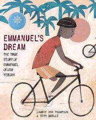 Emmanuel's Dream: The True Story of Emmanuel Ofosu Yeboah hind ja info | Väikelaste raamatud | kaup24.ee