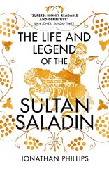 Life and Legend of the Sultan Saladin цена и информация | Биографии, автобиогафии, мемуары | kaup24.ee