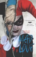 DC Comics novels - Harley Quinn: Mad Love: An Original Prose Novel by Pat Cadigan and Paul Dini цена и информация | Фантастика, фэнтези | kaup24.ee