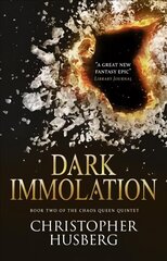 Dark Immolation: Book Two of the Chaos Queen Quintet цена и информация | Фантастика, фэнтези | kaup24.ee