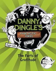 Danny Dingle's Fantastic Finds: The Farts of Gratitude (book 5) North American Edition hind ja info | Noortekirjandus | kaup24.ee