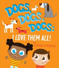 Dogs, Dogs, Dogs: I Love Them All hind ja info | Väikelaste raamatud | kaup24.ee