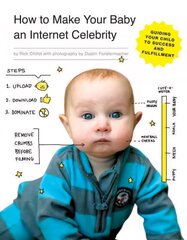 How to Make Your Baby an Internet Celebrity: Guiding Your Child to Success and Fulfillment hind ja info | Fantaasia, müstika | kaup24.ee
