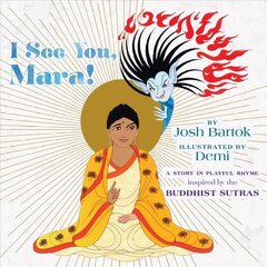 I See You, Mara!: A Story in Playful Rhyme from the Buddhist Sutras hind ja info | Väikelaste raamatud | kaup24.ee
