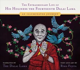 Extraordinary Life of His Holiness the Fourteenth Dalai Lama: An Illuminated Journey hind ja info | Usukirjandus, religioossed raamatud | kaup24.ee