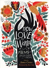 How to Love the World: Poems of Gratitude and Hope: Poems of Gratitude and Hope hind ja info | Luule | kaup24.ee