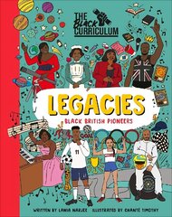 Black Curriculum Legacies: Black British Pioneers цена и информация | Книги для подростков и молодежи | kaup24.ee