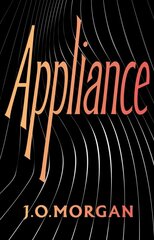 Appliance: Shortlisted for the Orwell Prize for Political Fiction 2022 цена и информация | Фантастика, фэнтези | kaup24.ee