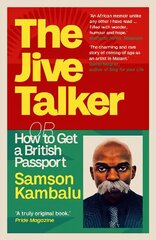Jive Talker: Or How to Get a British Passport New edition цена и информация | Биографии, автобиогафии, мемуары | kaup24.ee