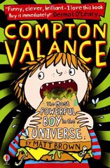 Compton Valance - The Most Powerful Boy in the Universe: The Most Powerful Boy in the Universe цена и информация | Книги для подростков и молодежи | kaup24.ee