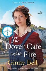 Dover Cafe Under Fire: A moving and dramatic WWII saga (The Dover Cafe Series Book 3) цена и информация | Фантастика, фэнтези | kaup24.ee