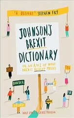 Johnson's Brexit Dictionary: Or an A to Z of What Brexit Really Means цена и информация | Фантастика, фэнтези | kaup24.ee